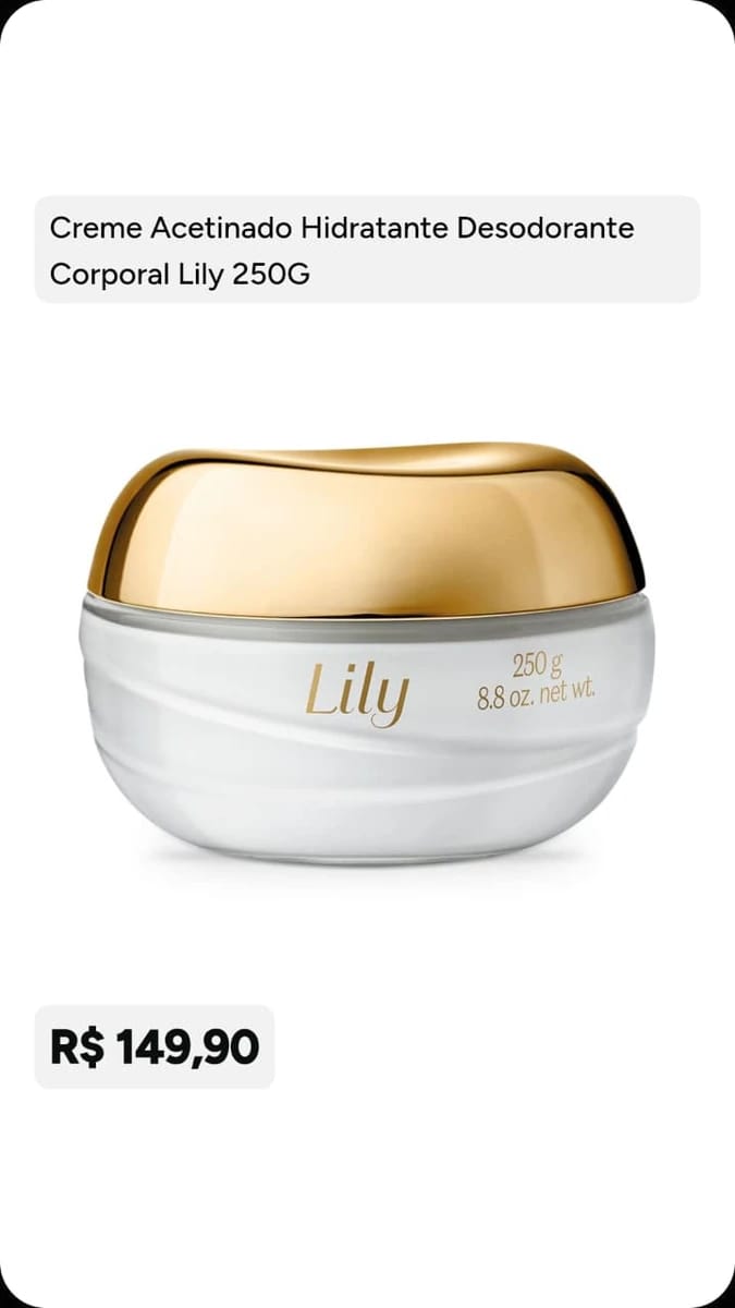 Creme Acetinado Hidratante Desodorante Corporal Lily — 250 g - Foto 2